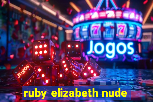 ruby elizabeth nude